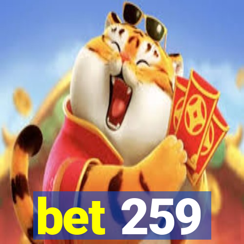 bet 259